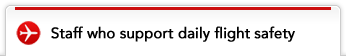 Staff who support daily flight safety
