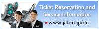Ticket Reservation and Service Information www.jal.co.jp/en