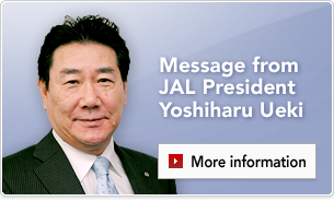 Message from JAL President Yoshiharu Ueki More information