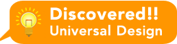 Discovered!! Universal Design
