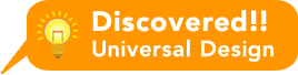 Discovered!! Universal Design