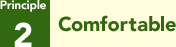 Principle 2: Comfortable