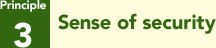 Principle 3: Sense of security