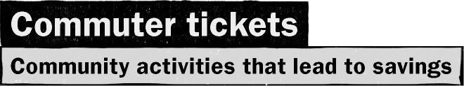 Commuter tickets / Community activities that lead to savings