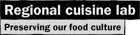 Regional cuisine lab / Preserving our food culture