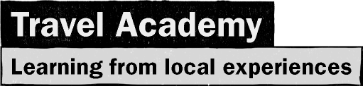 Travel academy / Learning from local experiences